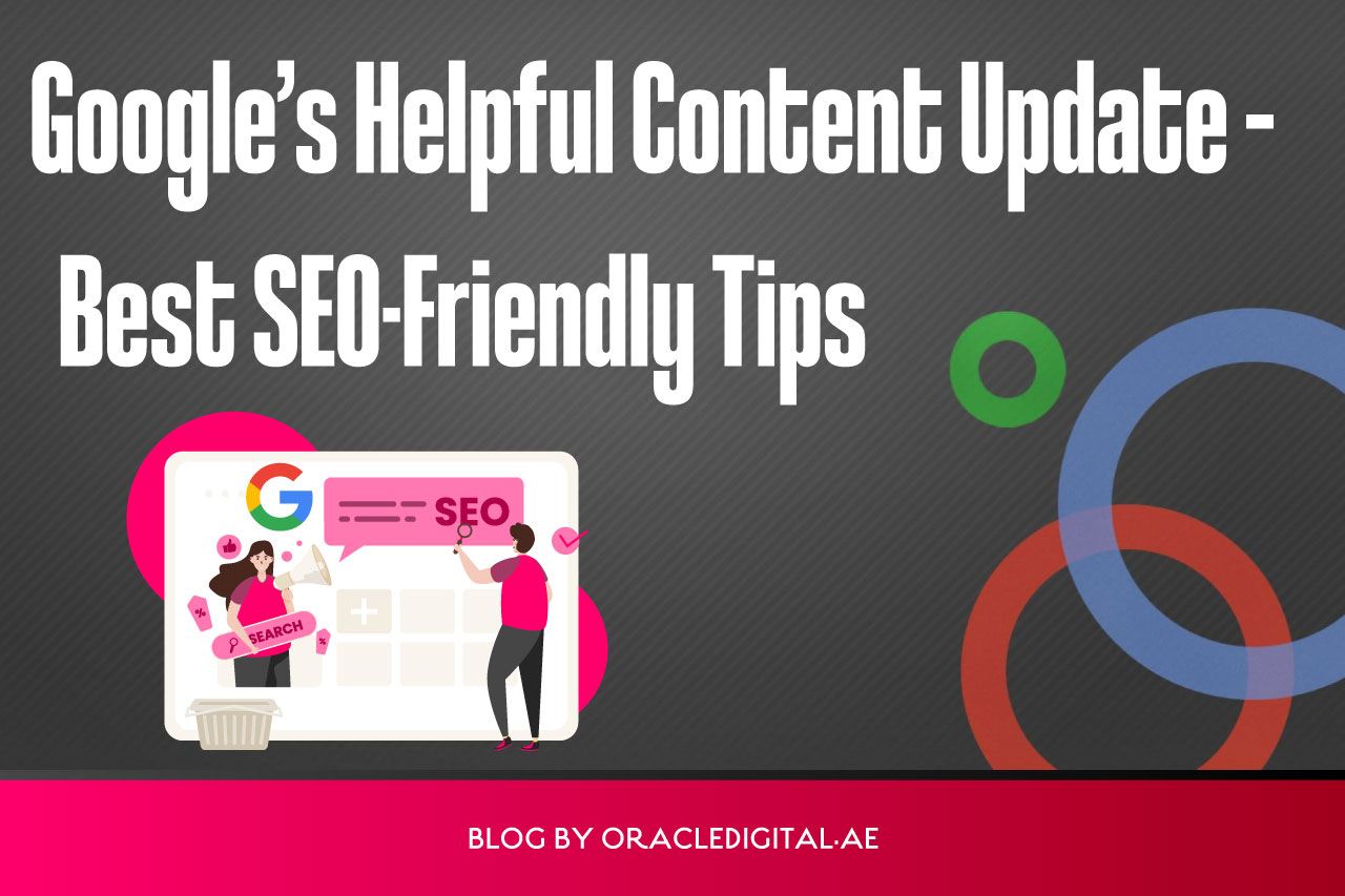 Google’s Helpful Content Update – Best SEO-Friendly Tips