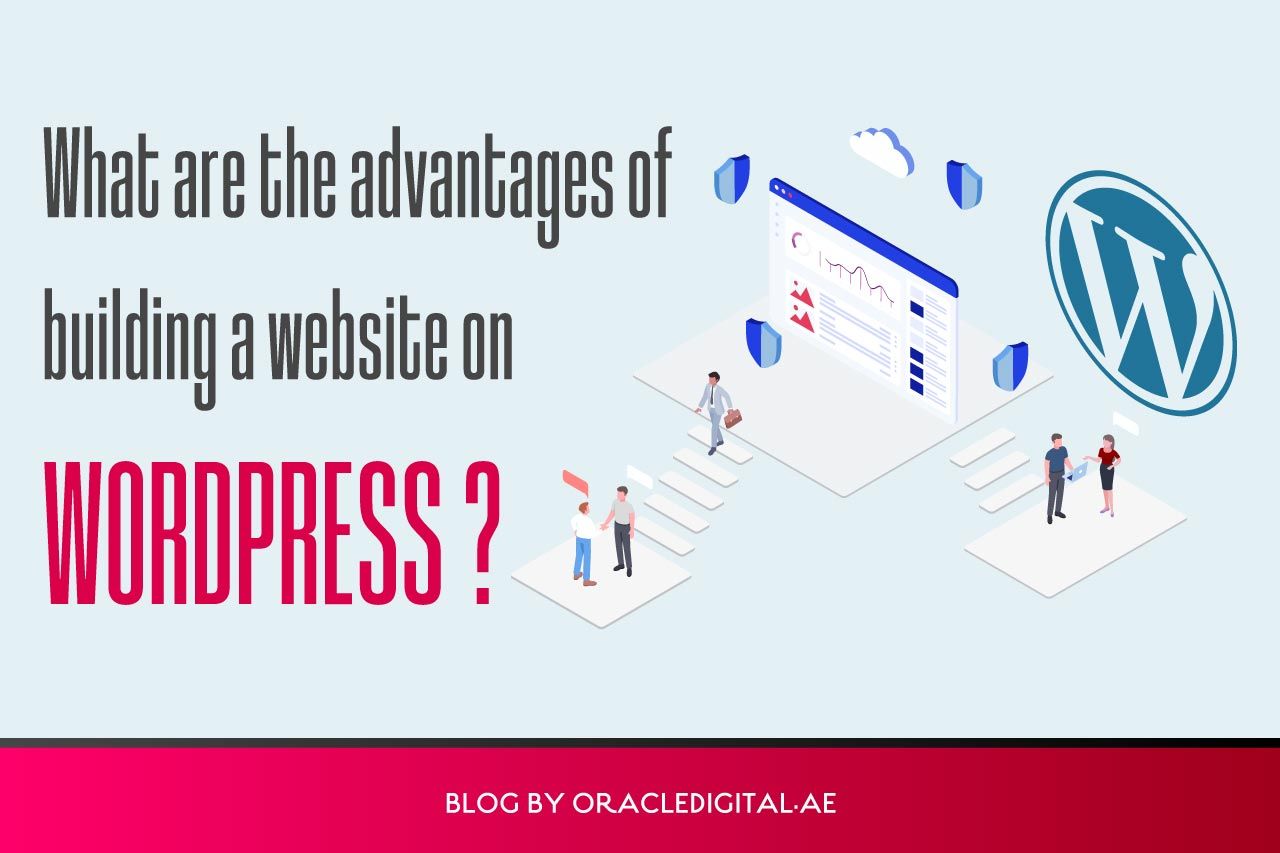 Advantages of building a website on WordPress?