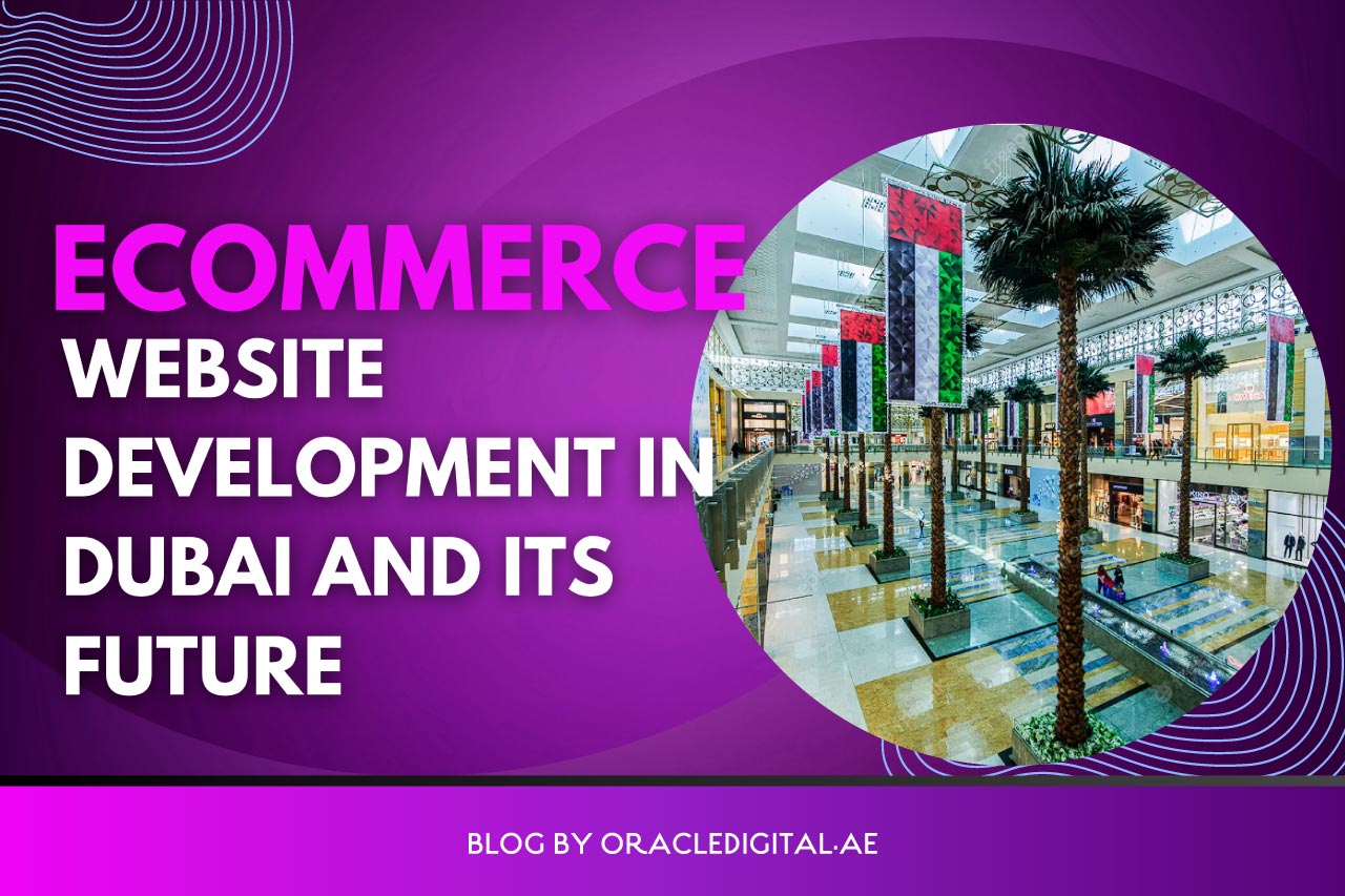 Ecommerce Website Development In Dubai And Its Future